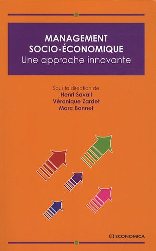 Henri Savall et Véronique Zardet - Management socio-économique - Une approche innovante.