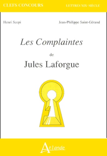 Henri Scepi et Jacques-Philippe Saint-Gérand - Les Complaintes De Jules Laforgue.