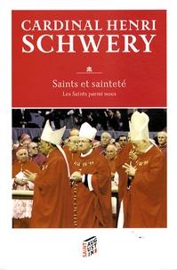 Henri Schwery - Saints et sainteté - Les saints parmi nous.