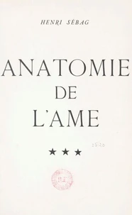 Anatomie de l'âme, essai de psych-esthétique ((2). Les lois de la beauté ou du rationnel