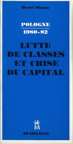 Henri Simon - Pologne, 1980-1982 : lutte de classes et crise du capital.
