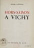 Henri Sjöberg - Hors-saison à Vichy - 15 septembre 1940 - 15 mars 1941.