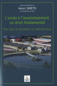 Henri Smets - L'accès à l'assainissement, un droit fondamental - Edition français-anglais.