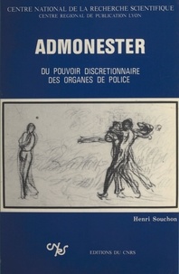 Henri Souchon - Admonester, du pouvoir discrétionnaire des organes de police.