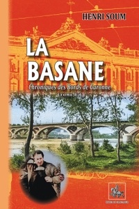 Henri Soum - Chroniques des bords de Garonne Tome 1 : La basane.