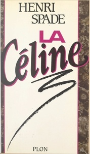 Henri Spade - La Céline.