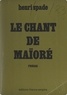 Henri Spade - Le chant de Maïoré.