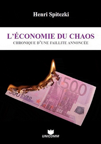 Henri Spitezki - L'économie du chaos - Chronique d'une faillite annoncée.