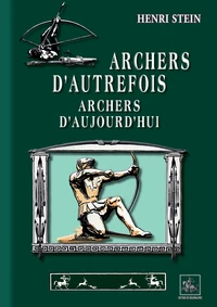 Archers d'autrefois, Archers d'aujourd"hui