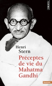 Henri Stern - Préceptes de vie du Mahatma Gandhi.