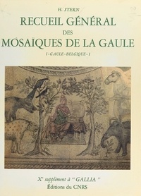 Henri Stern - Recueil général des mosaïques de la Gaule (1.1) : Province de Belgique, partie ouest - 10e supplément à Gallia.