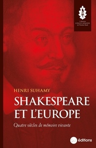 Henri Suhamy - Shakespeare et l’Europe - Quatre siècles de mémoire vivante.
