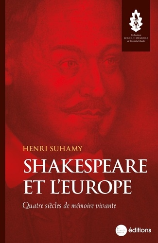 Henri Suhamy - Shakespeare et l’Europe - Quatre siècles de mémoire vivante.