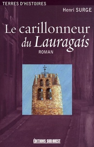 Henri Surge - Le carillonneur du Lauragais.