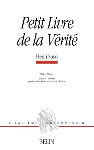Henri Suso - Petit Livre De La Verite. Edition Bilingue.