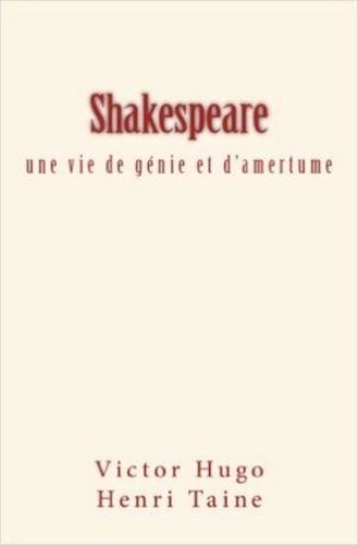 Shakespeare. une vie de génie et d'amertume