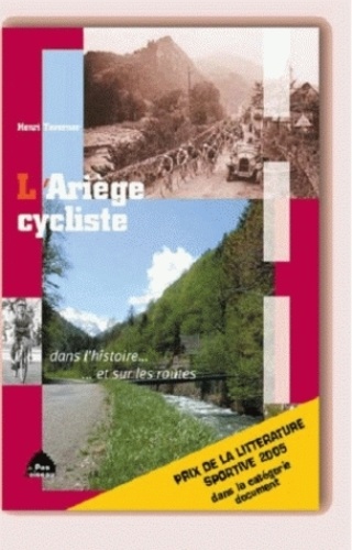 Henri Taverner - L'Ariège cycliste - Dans l'histoire et sur les routes.