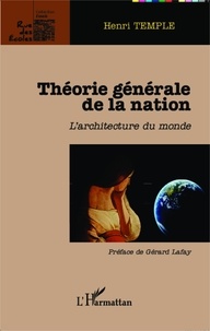 Henri Temple - Théorie générale de la nation - L'architecture du monde.