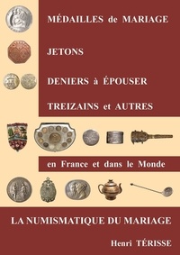 Henri Terisse - La numismatique du mariage.