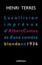 Henri Terres - La collision imprévue d'Albert Camus et d'une comète blonde en 1936.