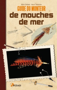 Henri Testanier et Albin Dallest - Guide du monteur de mouches de mer.