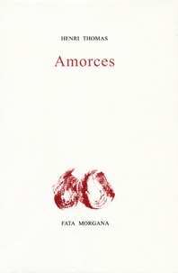 Henri Thomas - Amorces.