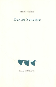 Henri Thomas - Dextre Senestre.