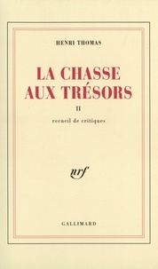 Henri Thomas - La chasse aux trésors Tome 2 : Recueil de critiques.