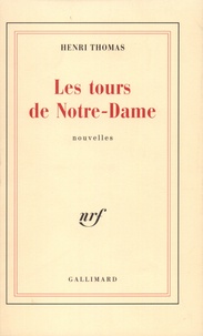 Henri Thomas - Les tours de Notre-Dame.