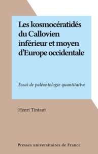 Henri Tintant - Les kosmocératidés du Callovien inférieur et moyen d'Europe occidentale - Essai de paléontologie quantitative.