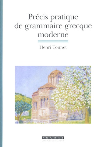 Henri Tonnet - Précis pratique de grammaire grecque moderne.