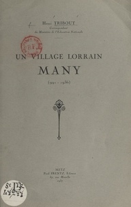 Henri Tribout - Un village lorrain, Many (991-1936).