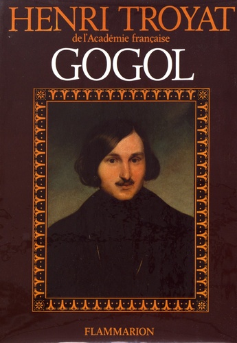 Henri Troyat - Gogol.
