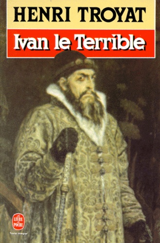 Henri Troyat - Ivan le Terrible.