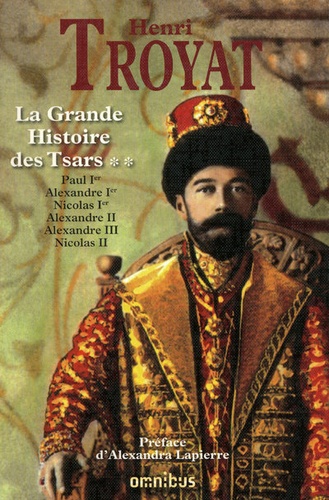 Henri Troyat - La grande histoire des tsars - Tome 2.