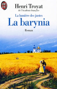 Henri Troyat - La Lumiere Des Justes. Tome 2, La Barynia.