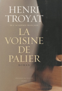 Henri Troyat - La voisine de palier.