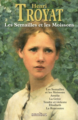 Henri Troyat - Les Semailles et les Moissons.