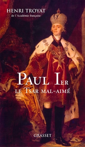Paul 1er, le tsar mal-aimé