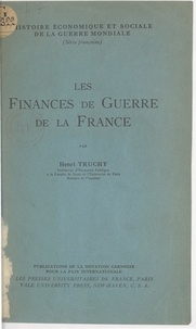Henri Truchy et  Dotation Carnegie pour la paix - Les finances de guerre de la France.