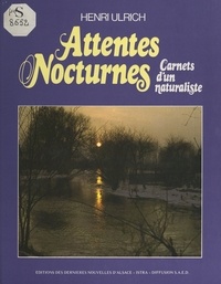 Henri Ulrich et Roland Escolin - Attentes nocturnes - Carnets d'un naturaliste.