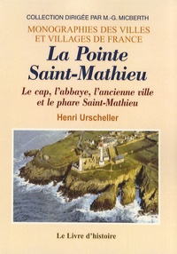 Henri Urscheller - La Pointe Saint-Mathieu - Le cap, l'abbaye, l'ancienne ville et le phare Saint-Mathieu.