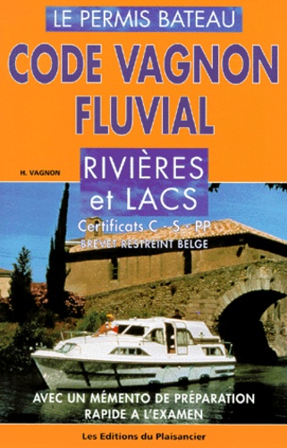 Henri Vagnon - Code Vagnon fluvial - Rivières et lacs, Avec un mémento de préparation rapide, 33ème édition 1999.