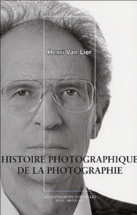 Henri Van Lier - Histoire photographique de la photographie.