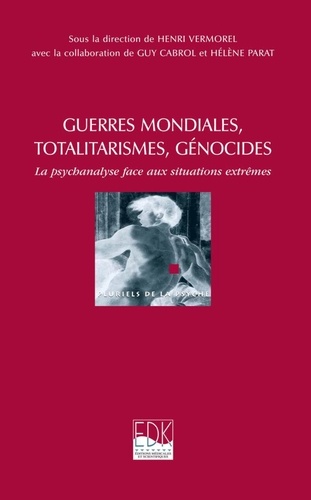 Guerres mondiales, totalitarismes, génocides-psychanalyse...