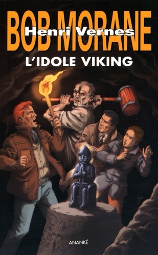 Henri Vernes - Bob Morane  : L'idole viking.