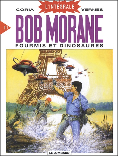 Henri Vernes et  Coria - Bob Morane l'Intégrale Tome 11 : Fourmis et Dinosaures.