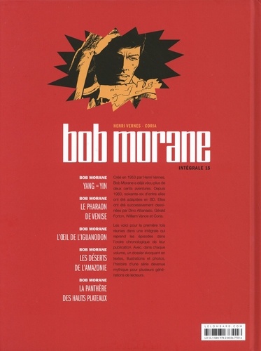 Bob Morane l'Intégrale Tome 15 Yang-Yin ; Le pharaon de Venise ; L'oeil de l'iguanodon ; Les déserts de l'Amazonie ; La panthère des Hauts Plateaux
