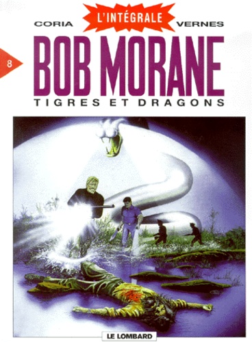 Henri Vernes et  Coria - Bob Morane l'Intégrale Tome 8 : Tigres et Dragons.