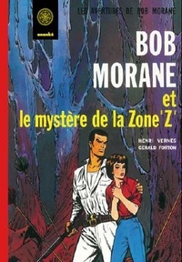 Henri Vernes et Gérald Forton - Bob Morane Le mystère de la zone Z.